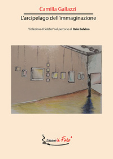 L'arcipelago dell'immaginazione. «Collezione di sabbia» nel percorso di Italo Calvino