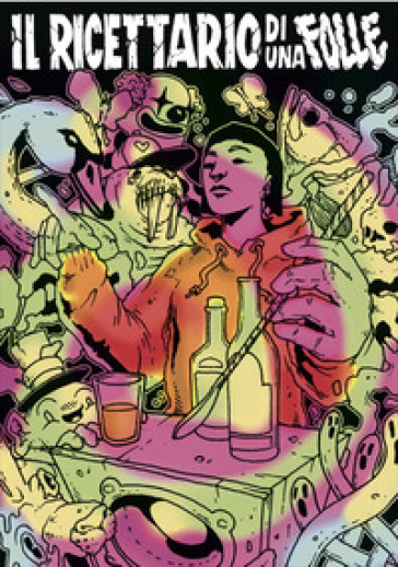 Il ricettario di una folle. Ediz. illustrata