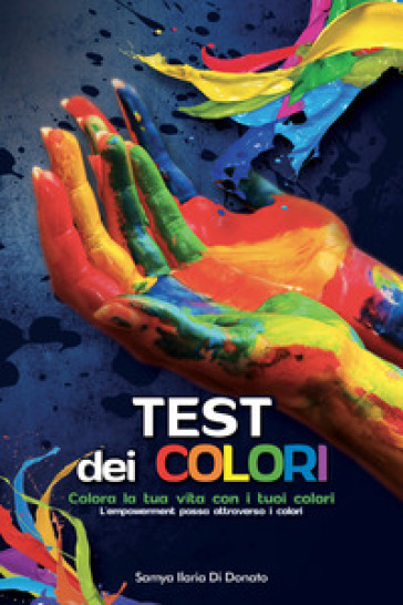 Test Dei Colori. Colora La Tua Vita Con I Tuoi Colori