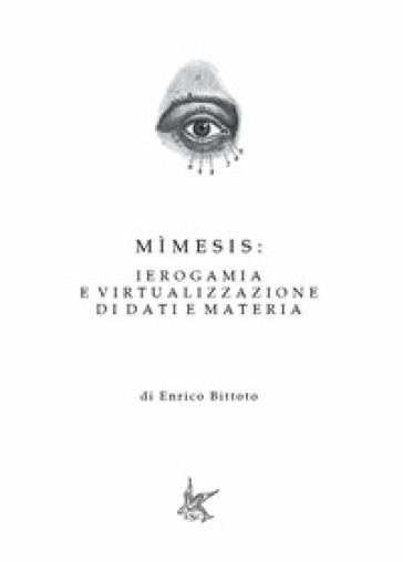 Mìmesis: ierogamia e virtualizzazione di dati e materia