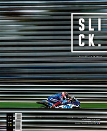 Slick magazine. L'arte di fare le corse. Vol. 18