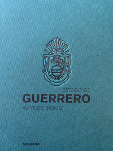 Estado de Guerrero. Ediz. italiana e inglese