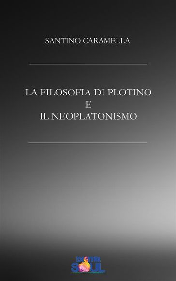 La Filosofia di Plotino e il Neoplatonismo