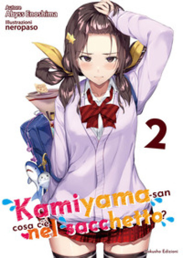 Kamiyama-san: cosa c'è nel sacchetto?. Vol. 2