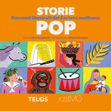 Storie Pop. Racconti illustrati dal Fortore Molisano. Ediz. illustrata