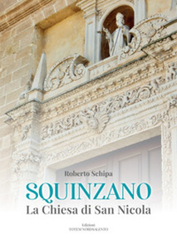 Squinzano. La Chiesa di San Nicola. Ediz. a colori