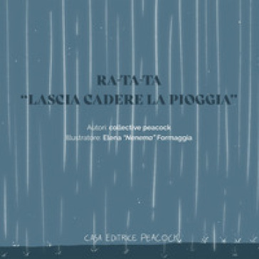 Ra-ta-ta. «Lascia cadere la pioggia». Ediz. bilingue