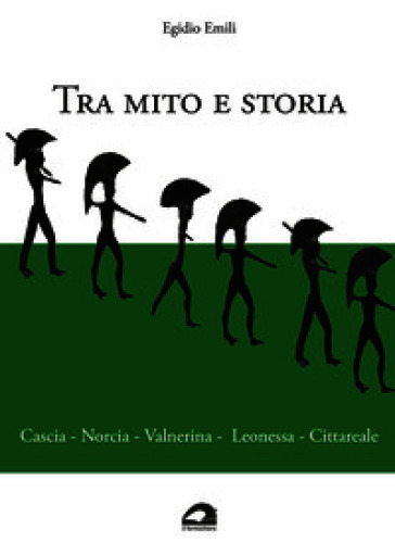 Tra mito e storia. Cascia, Norcia, Velnerina, Leonessa, Cittareale