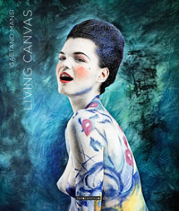 Living canvas. Ediz. italiana e inglese