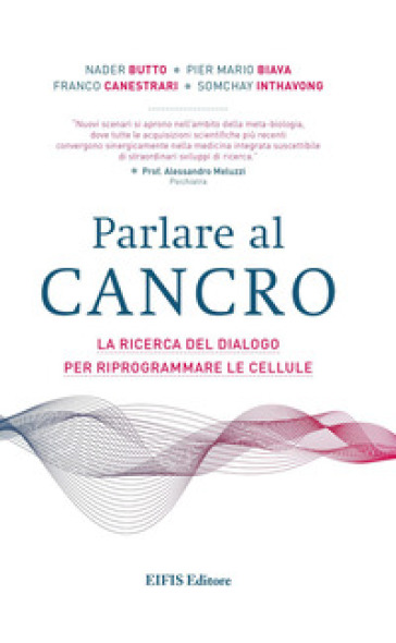 Parlare al cancro. La ricerca del dialogo per riprogrammare le cellule