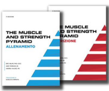 Le piramidi dell'allenamento e della nutrizione. Ediz. integrale