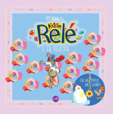 Relé e la felicità. Ediz. illustrata