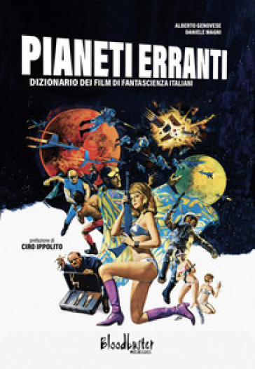 Pianeti erranti. Dizionario dei film di fantascienza italiani