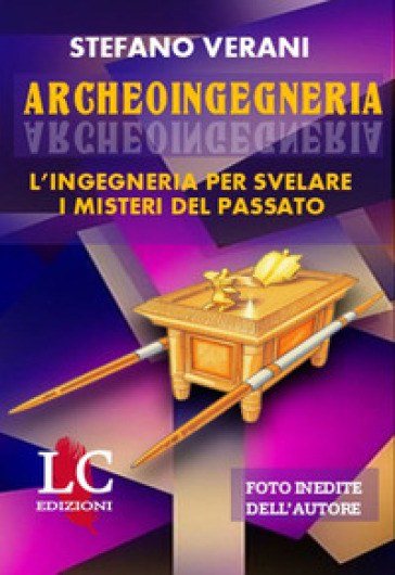 Archeoingegneria. L'ingegneria per svelare i misteri del passato