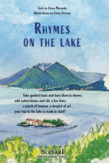 Rhymes on the lake. Take guided tours and turn them to rhymes, add watercolours and stir a few times, a pinch of humour, a droplet of art... your trip to the lake is ready to start! Ediz. per la scuola