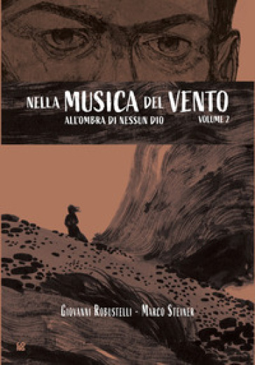 All'ombra di nessun Dio. Nella musica del vento. Vol. 2