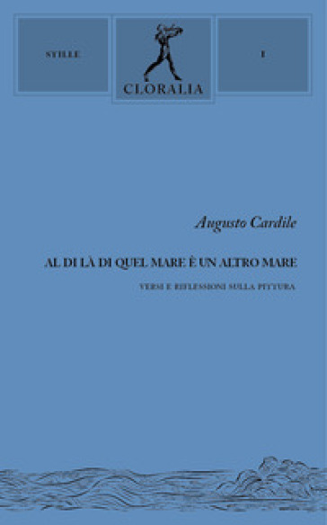 Al di là di quel mare è un altro mare. Versi e riflessioni sulla pittura