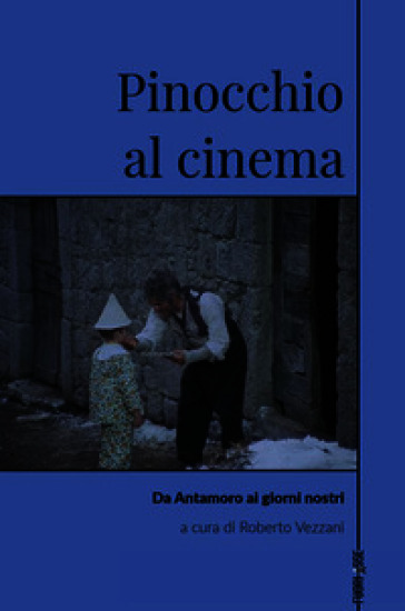 Pinocchio al cinema. Da Antamoro ai giorni nostri
