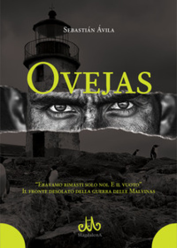 Ovejas. «Eravamo rimasti solo noi. E il vuoto». Il fronte desolato della guerra delle Malvinas