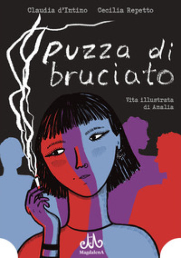 Puzza di bruciato. Vita illustrata di Amalia