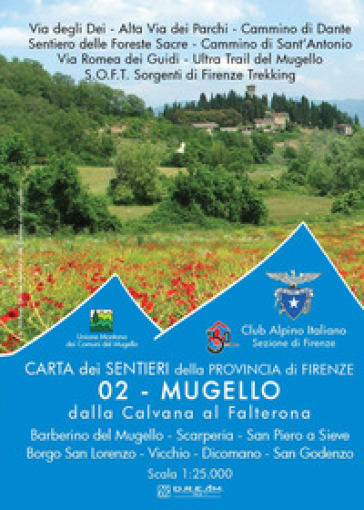 Carta dei sentieri della provincia di Firenze. Mugello. Barberino del Mugello-Scarperia- San Piero a Sieve-Borgo San Lorenzo-Vicchio-Dicomano-San Gode