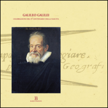 Galileo Galilei. Celebrazioni del IV centenario della nascita