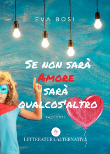 Se Non Sarà Amore Sarà Qualcos'altro