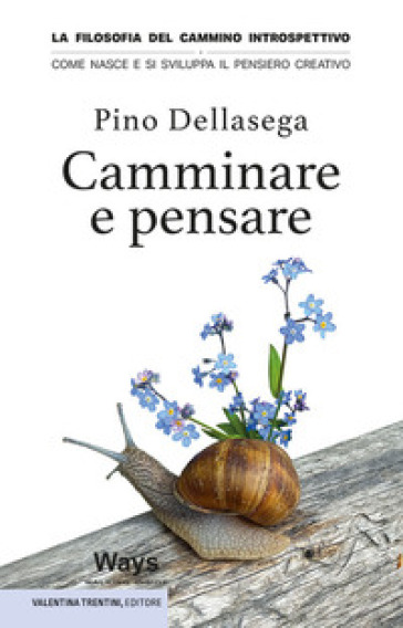 CAMMINARE E PENSARE. LA FILOSOFIA DEL CA