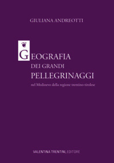Geografia dei grandi pellegrinaggi nel Medioevo della regione trentino-tirolese