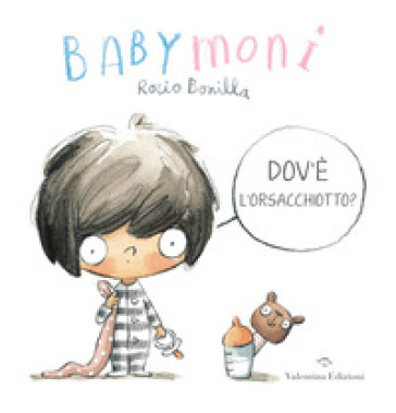 Babymoni Dov'è L'orsacchiotto? Ediz. A Colori