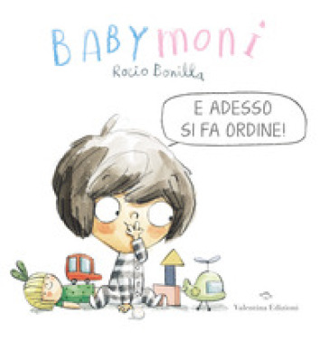 Babymoni E Adesso Si Fa Ordine! Ediz. A Colori