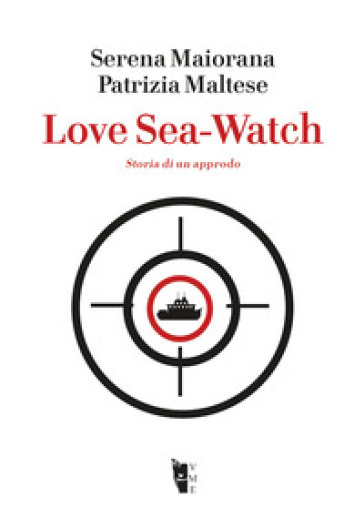 Love Sea-Watch. Storia di un approdo