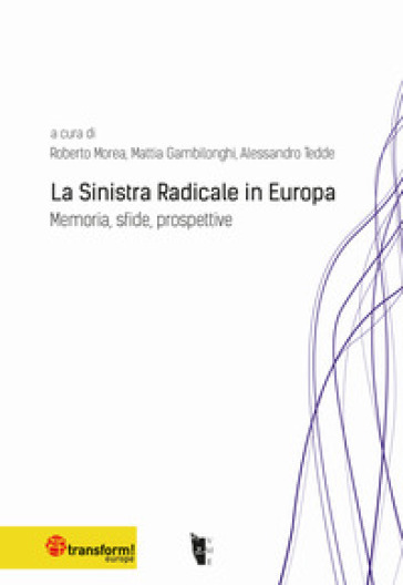 La sinistra radicale in Europa. Memoria, sfide, prospettive
