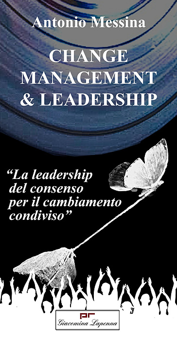 Change management & leadership. La leadership del consenso per il cambiamento condiviso. Ediz. bilingue