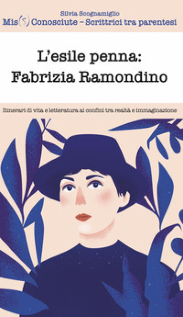 L'esile penna: Fabrizia Ramondino. Itinerari di vita e letteratura ai confini tra realtà e immaginazione-0