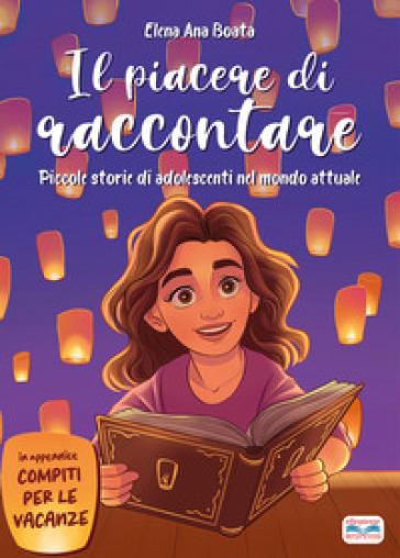 Il Piacere Di Raccontare. Piccole Storie Di Adolescenti Nel Mondo Attuale. Per La Scuola Media