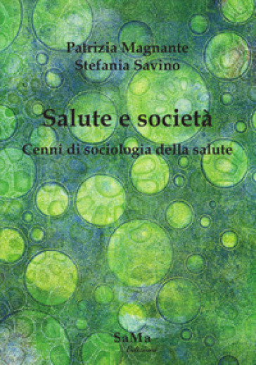 Salute E Società. Cenni Di Sociologia Della Salute