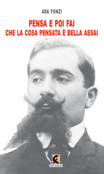 Pensa E Poi Fai Che La Cosa Pensata è Bella Assai