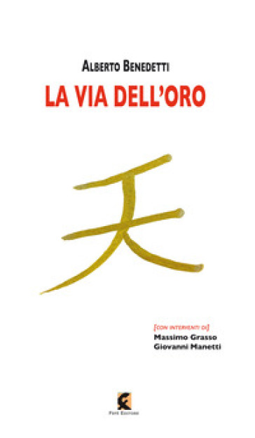 La via dell'oro. Ediz. illustrata