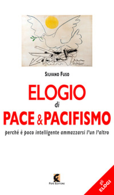 Elogio di pace & pacifismo. Perché è poco intelligente ammazzarsi l'un l'altro