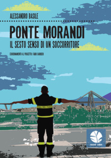 Ponte Morandi. Il Sesto Senso Di Un Soccorritore
