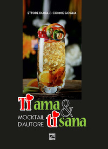 Ti ama &amp; ti sana. Mocktail d'autore