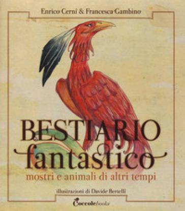 Bestiario fantastico. Mostri e animali di altri tempi. Ediz. a colori. Con Poster