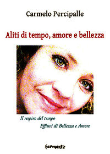 Aliti di tempo, amore e bellezza. «Il respiro del tempo»-«Effluvi di bellezza e amore»