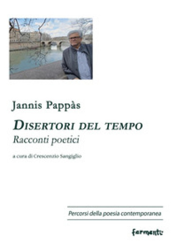 Disertori del tempo. Racconti poetici. Ediz. multilingue