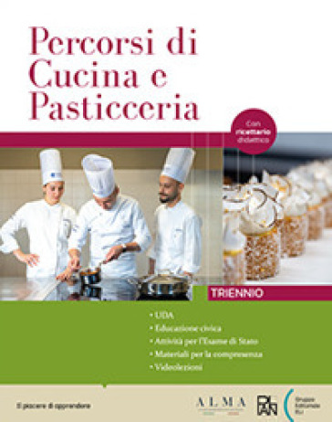 Percorsi di cucina e pasticceria. Insieme. Con Ricettario. Per il triennio degli Ist. professionali. Con e-book. Con espansione online