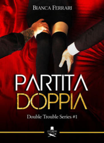 Partita Doppia. Double Trouble Series (Vol. 1)