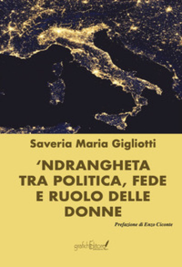 `Ndrangheta tra politica, fede e ruolo delle donne