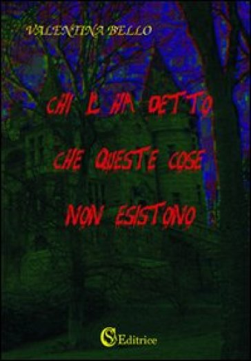 Chi L'ha Detto Che Queste Cose Non Esistono