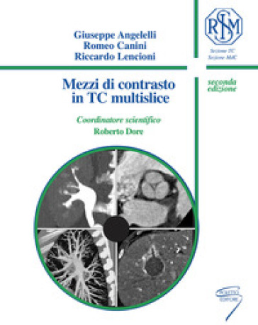 Mezzi di contrasto in TC multislice. Ediz. a spirale